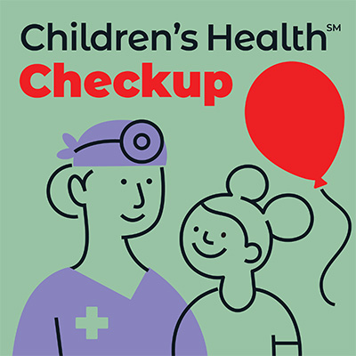 Children's Health checkup podcast graphic
